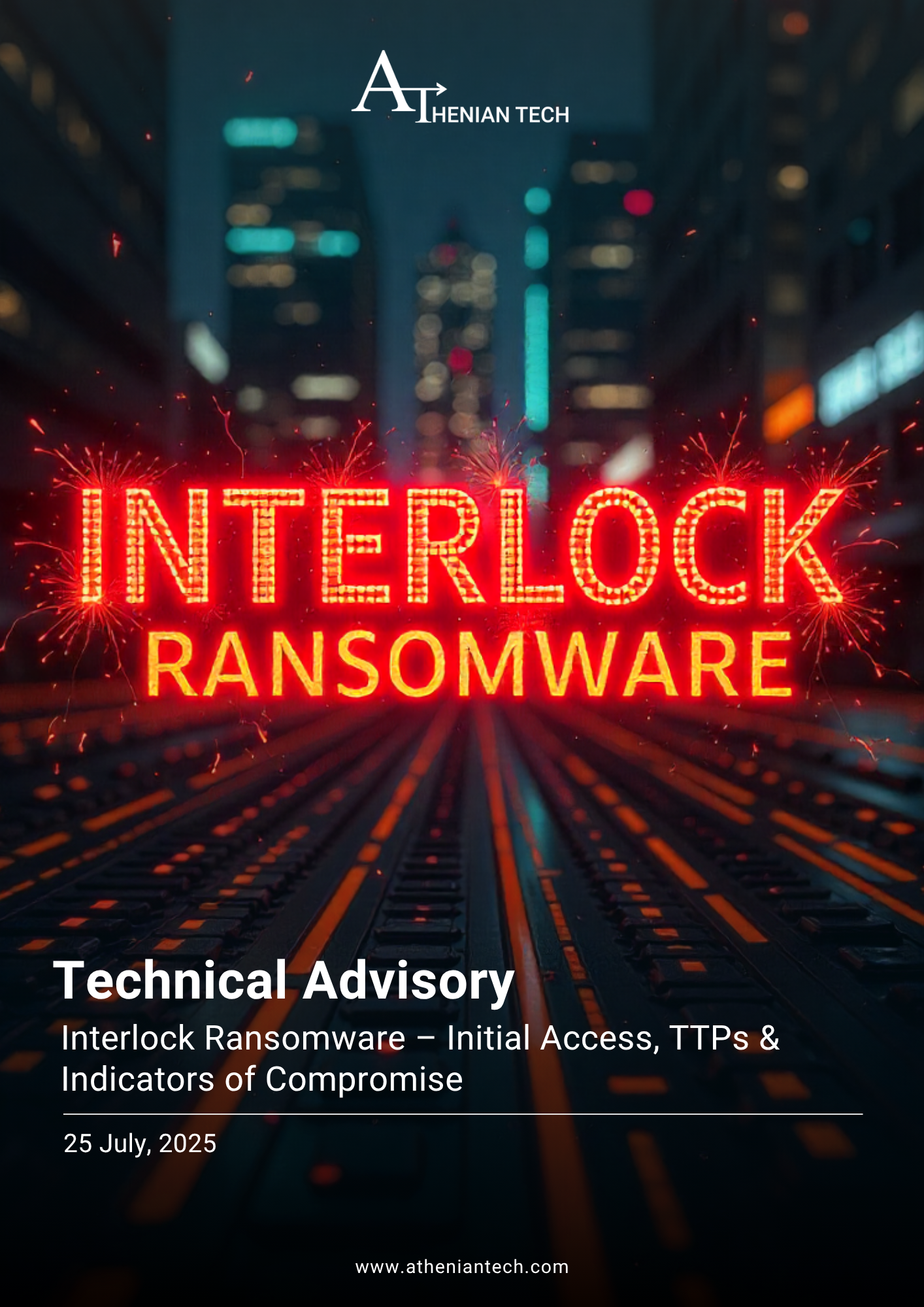 Technical Advisory-Interlock Ransomware – Initial Access, TTPs & Indicators of Compromise